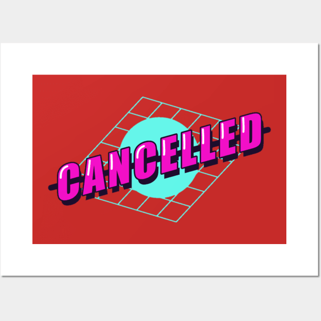 Cancelled Wall Art by DeviAprillia_store